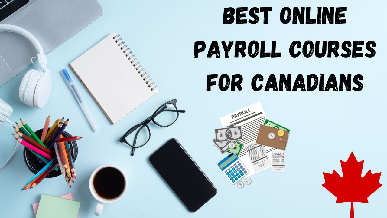 6 Best Online Payroll Courses for Canadians in 2024