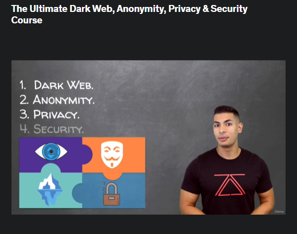 The screenshot from Udemy's courtse The Ultimate Dark Web, Anonymity, Privacy & Security Course