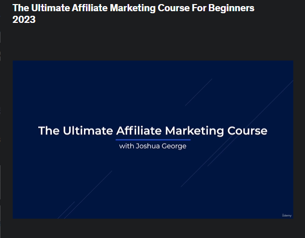 the screenshot from the online course Udemy - The Ultimate Affiliate Marketing Course 2023