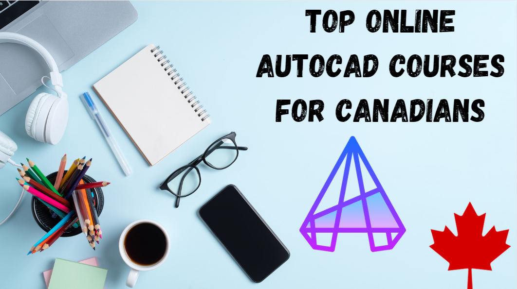 Top Online AutoCAD Courses For Canadians featured image