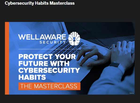 the screenshot from the online course of Udemy - Cybersecurity Habits Masterclass