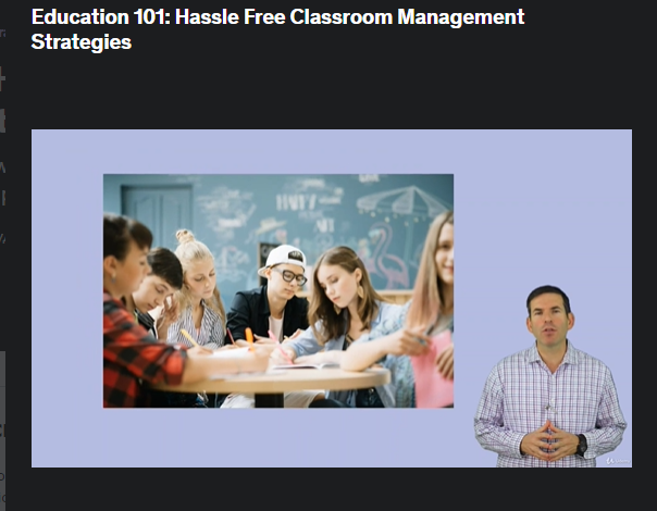 the screenshot from the course of Udemy - Education 101: Hassle-Free Classroom Management Strategies 