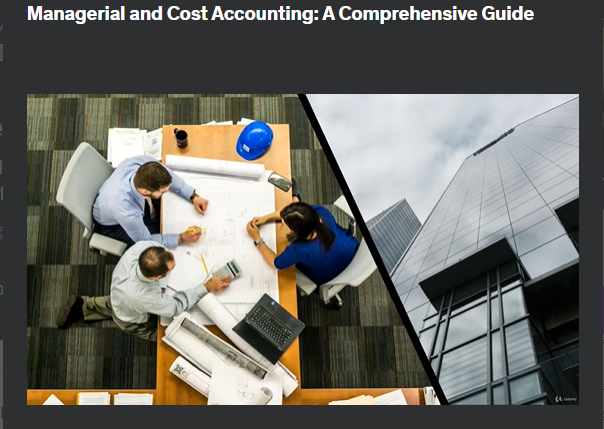 the screenshot from the course of Udemy - Managerial and Cost Accounting: A Comprehensive Guide