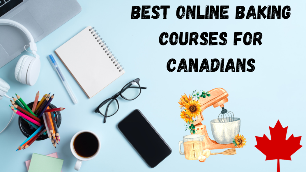 6 Best Online Baking Courses for Canadians 6 Best Online Baking Courses for Canadians