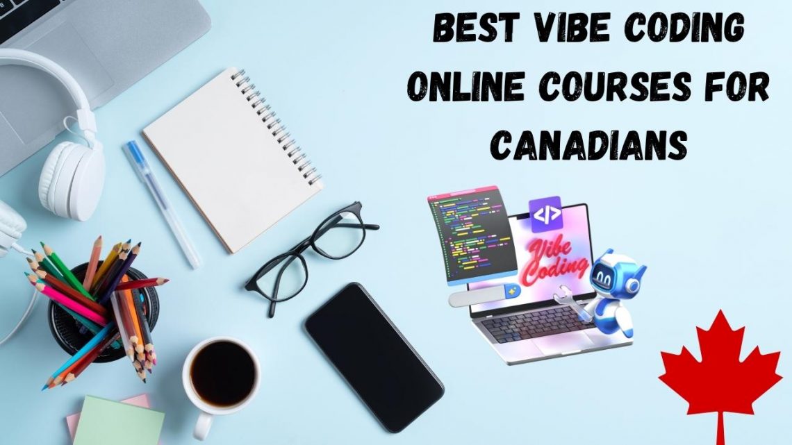 Best Vibe Coding Online Courses for Canadians